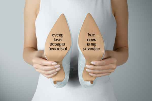 Bridal Shoes - Every Love Story Is Beautiful...But Ours Is My Favorite