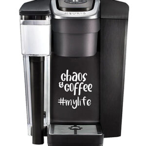 Keurig Decal - Chaos & Coffee #mylife