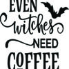 Keurig Decal - Even Witches Need Coffee