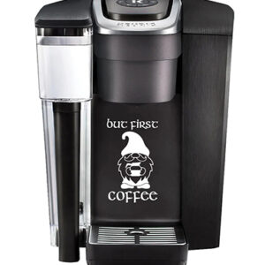 Keurig Decal - But First Coffee - Gnome With Pot