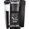 Keurig Decal - Powered By Coffee & Pixie Dust