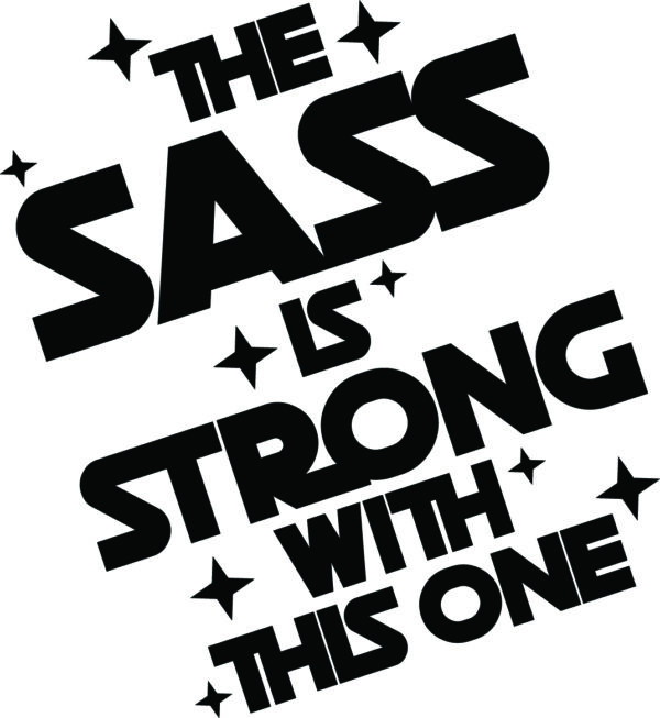 Baby Decal - The Sass Is Strong With This One