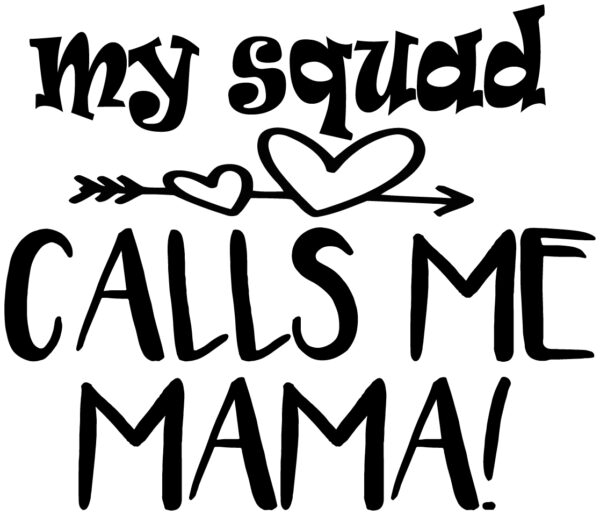 Baby Decal - My Squad Calls Me Mama!