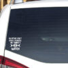Wicca Decal - My Mother Didn't Raise A Princess
