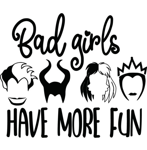 Misc Decal - Disney Bad Girls Have More Fun