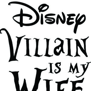 Misc Decal - My Favorite Disney Villian Is My Wife