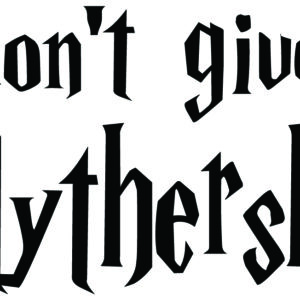 Misc Decal - I Don't Give A Slythershit