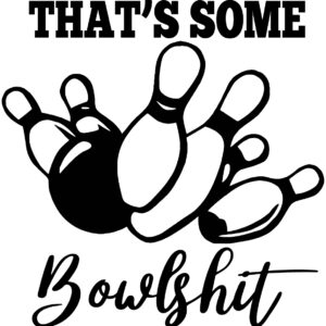 Misc Decal - That's Some BowlShit