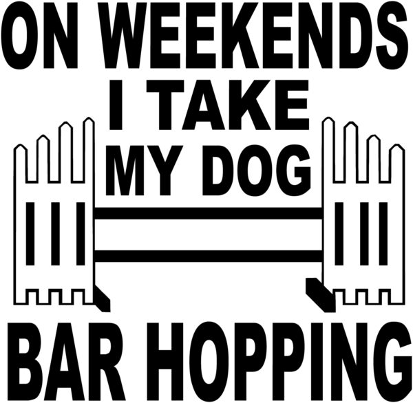 Agility Decal - On Weekends I Take My Dog Bar Hopping