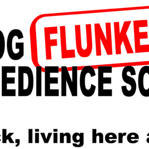 Obedience Decal - Our Dog Flunked Out Of Obedience School