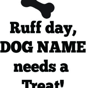Misc Decal - Cookie Jar - Ruff Day (Dog's Name) Needs A Treat