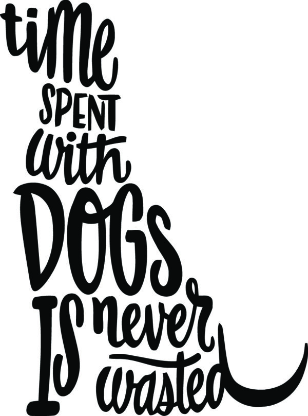Misc Decal - Time Spent With Dogs Is Never Wasted
