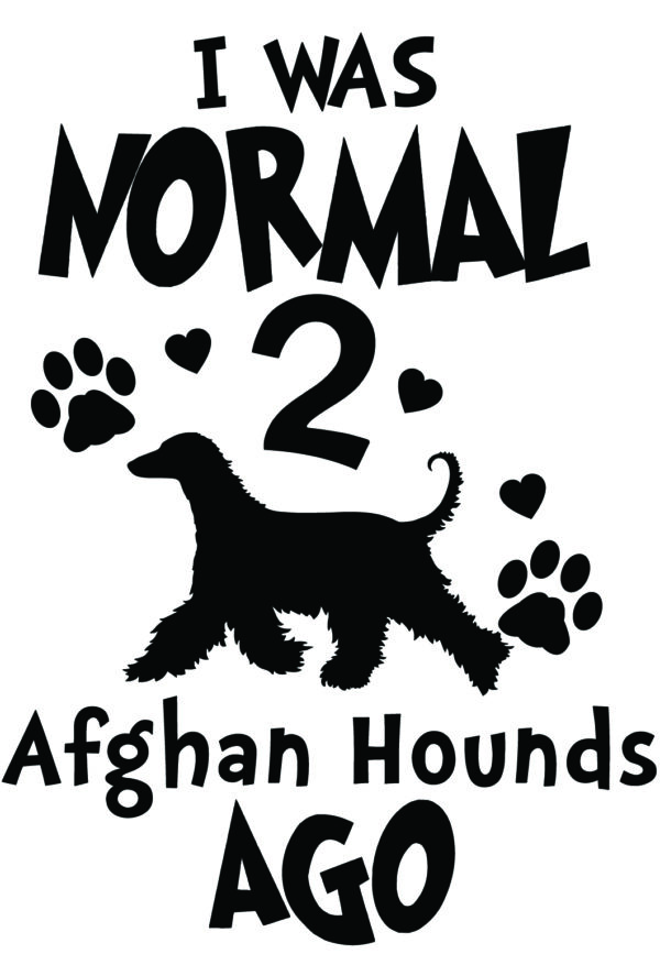 Breed Decal - I Was Normal 2 Afghan Hounds Ago
