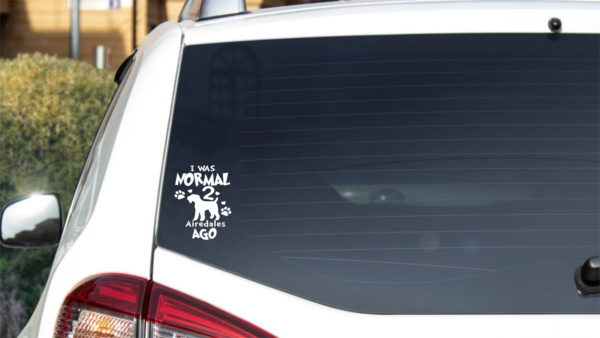 Breed Decal - I Was Normal 2 Airedales Ago