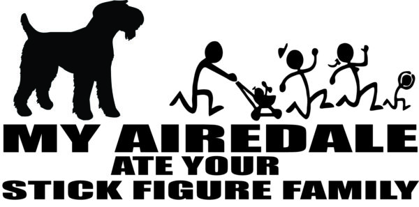 Breed Decal - My Airedale Ate Your Stick Figure Family
