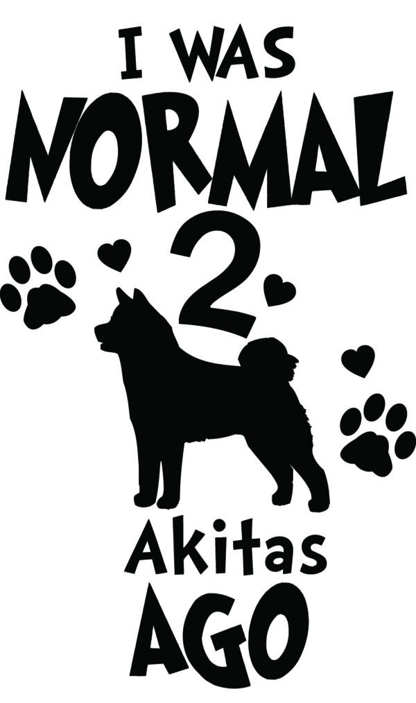 Breed Decal - I Was Normal 2 Akitas Ago