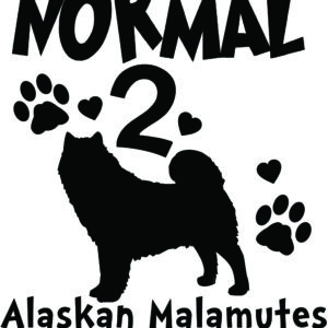 Breed Decal - I Was Normal 2 Alaskan Malamutes Ago