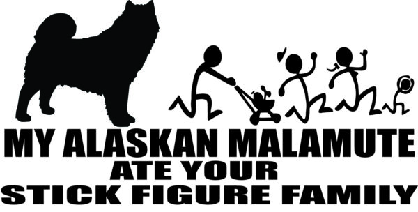 Breed Decal - My Alaskan Malamute Ate Your Stick Figure Family
