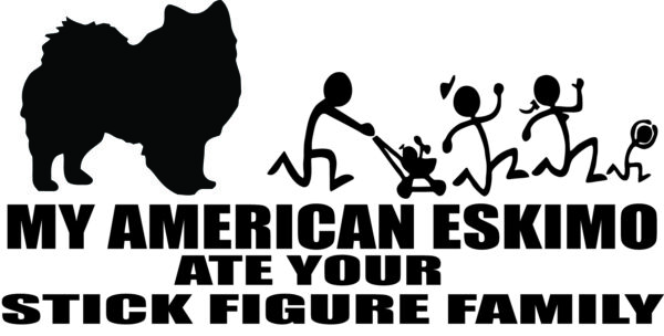 Breed Decal - My American Eskimo Ate Your Stick Figure Family