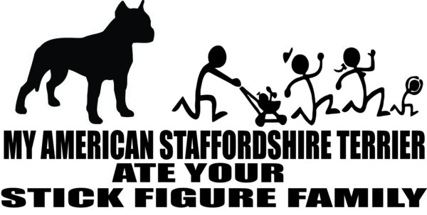 Breed Decal - My American Staffordshire Terrier Ate Your Stick Figure Family