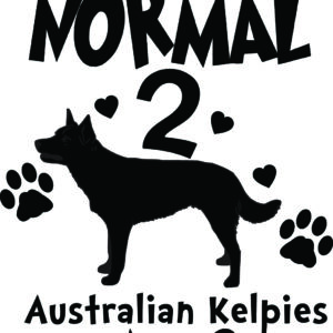 Breed Decal - I Was Normal 2 Australian Kelpies Ago