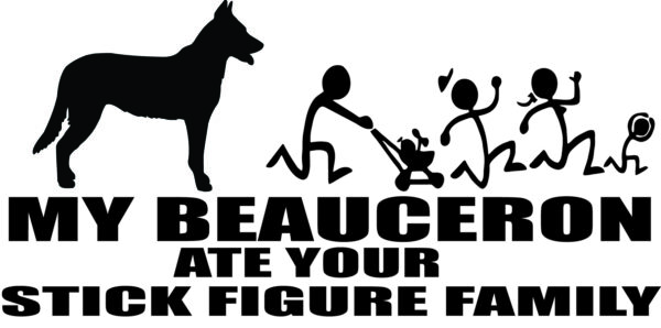 Breed Decal - My Beauceron Ate Your Stick Figure Family