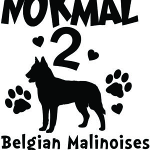 Breed Decal - I Was Normal 2 Belgian Malinoises Ago