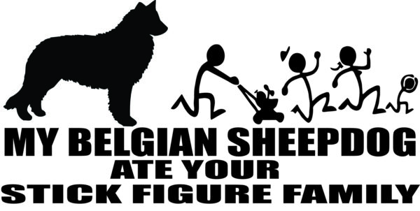 Breed Decal - My Belgian Sheepdog Ate Your Stick Figure Family