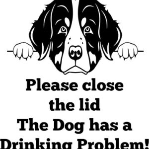 Breed Decal - The Dog Has A Drinking Problem - Bernese Mountain Dog