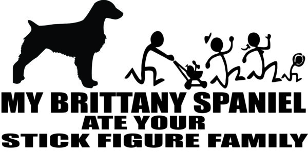 Breed Decal - My Brittany Spaniel Ate Your Stick Figure Family