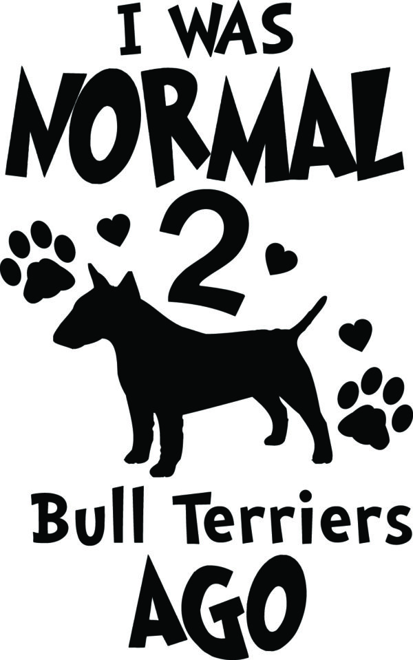 Breed Decal - I Was Normal 2 Bull Terriers Ago