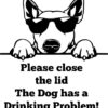 Breed Decal - The Dog Has A Drinking Problem - Bull Terrier
