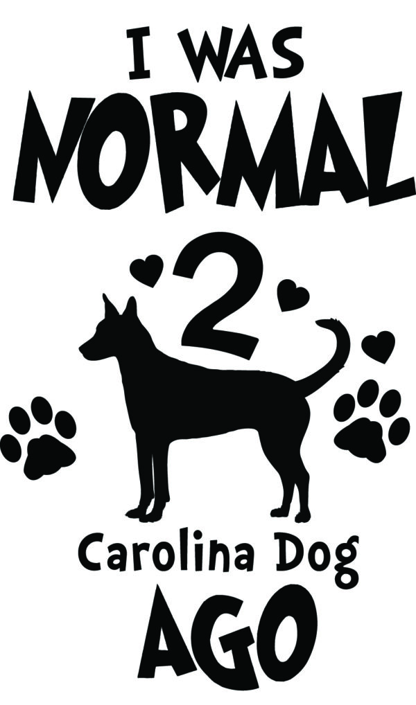 Breed Decal - I Was Normal 2 Carolina Dogs Ago
