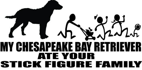Breed Decal - My Chesapeake Bay Retriever Ate Your Stick Figure Family