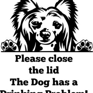 Breed Decal - The Dog Has A Drinking Problem - Chinese Crested