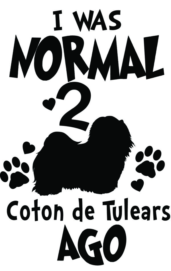 Breed Decal - I Was Normal 2 Coton De Tulears Ago