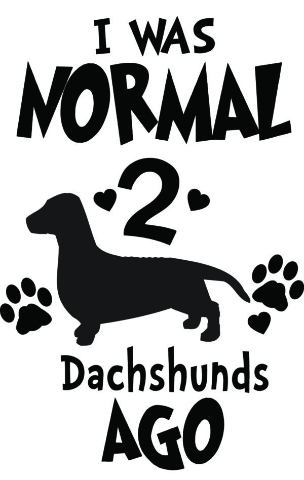 Breed Decal - I Was Normal 2 Dachshunds Ago