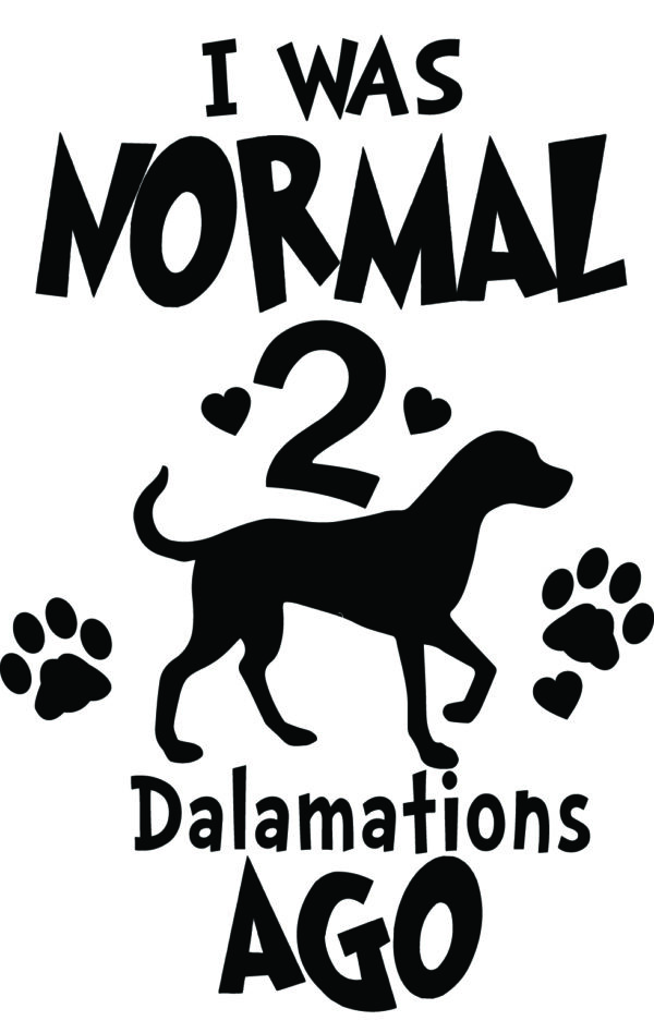 Breed Decal - I Was Normal 2 Dalamations Ago
