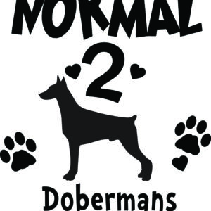 Breed Decal - I Was Normal 2 Dobermans Ago