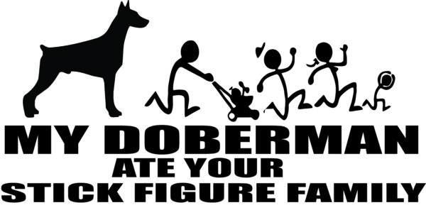 Breed Decal - My Doberman Ate Your Stick Figure Family