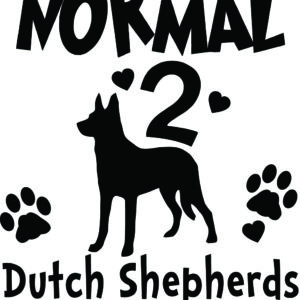Breed Decal - I Was Normal 2 Dutch Shepherds Ago