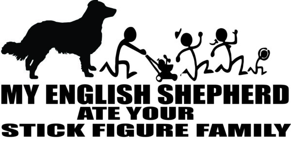 Breed Decal - My English Shepherd Ate Your Stick Figure Family