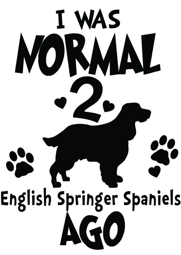 Breed Decal - I Was Normal 2 English Springer Spaniels Ago