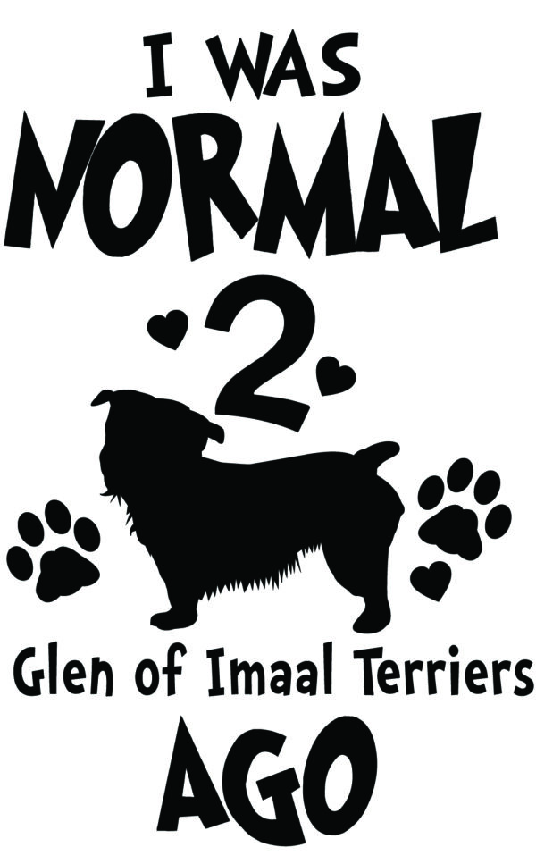Breed Decal - I Was Normal 2 Glen of Imaal Terriers Ago