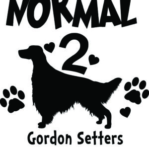 Breed Decal - I Was Normal 2 Gordon Setters Ago