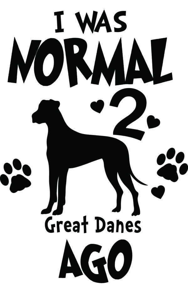 Breed Decal - I Was Normal 2 Great Danes Ago