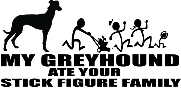 Breed Decal - My Greyhound Ate Your Stick Figure Family