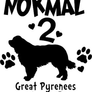 Breed Decal - I Was Normal 2 Great Pyrenees Ago