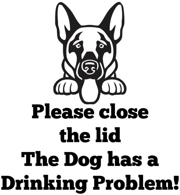 Breed Decal - The Dog Has A Drinking Problem - German Shepherd