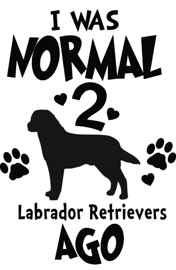 Breed Decal - I Was Normal 2 Labrador Retrievers Ago